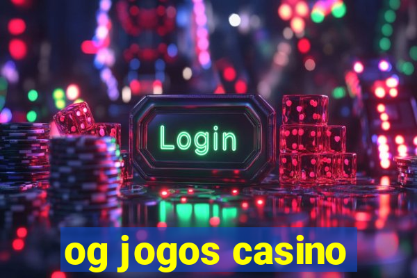 og jogos casino